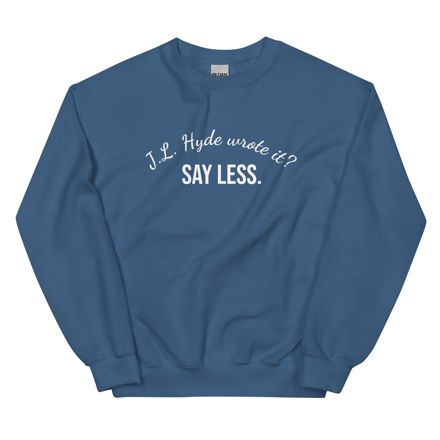 Say Less Unisex Sweatshirt
