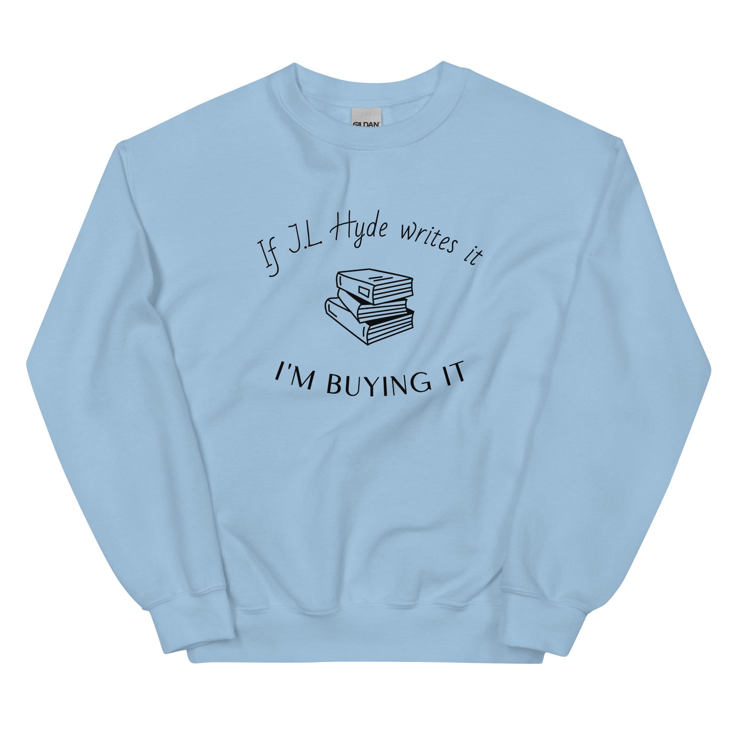 If JL Writes It Unisex Sweatshirt