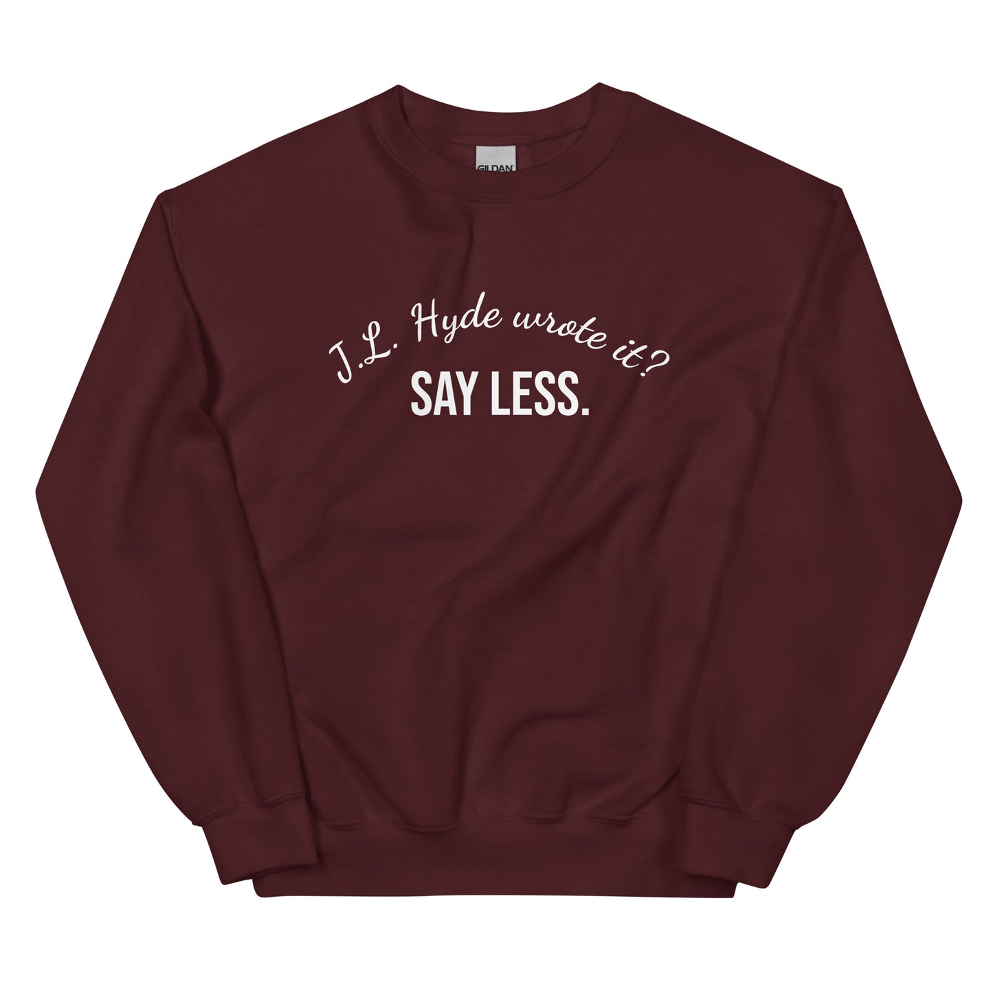 Say Less Unisex Sweatshirt