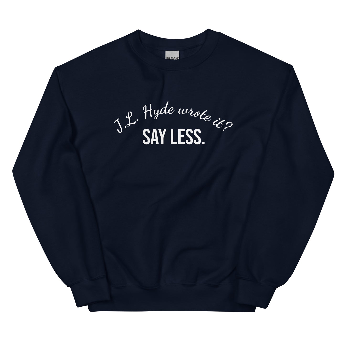 Say Less Unisex Sweatshirt