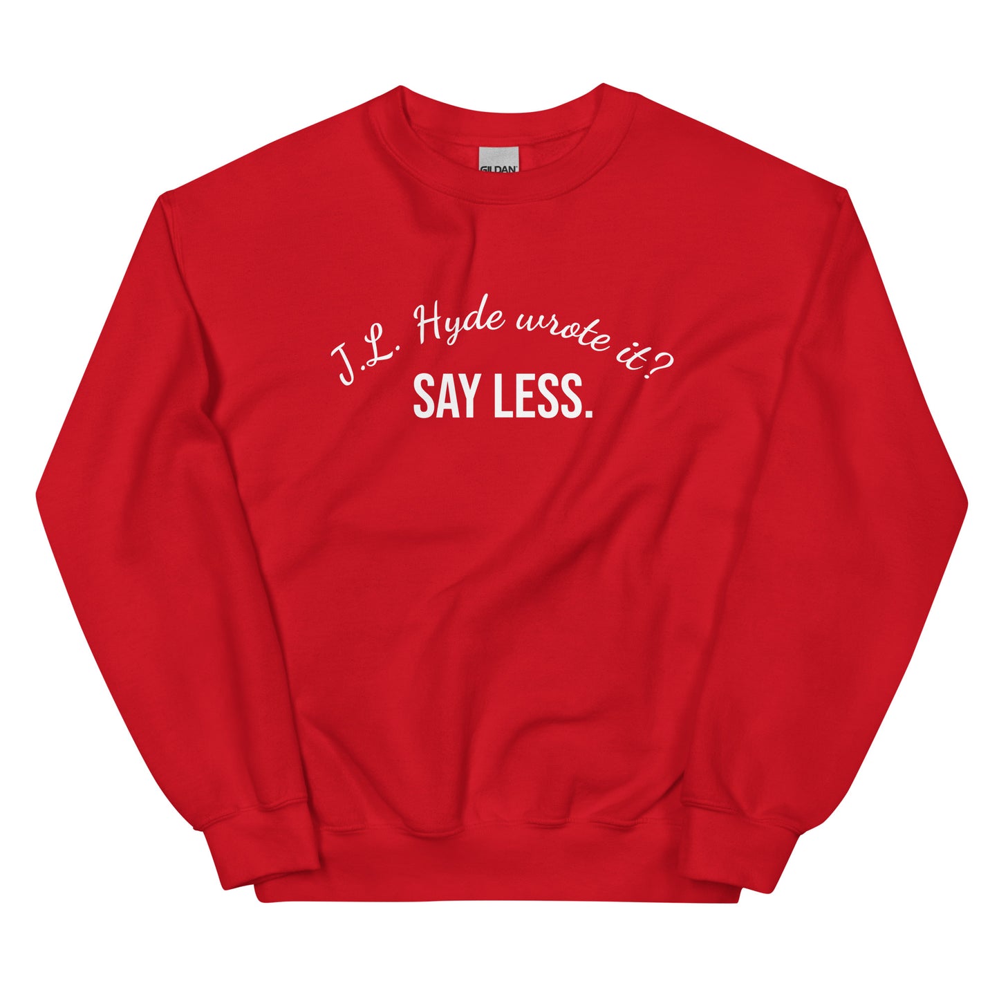 Say Less Unisex Sweatshirt