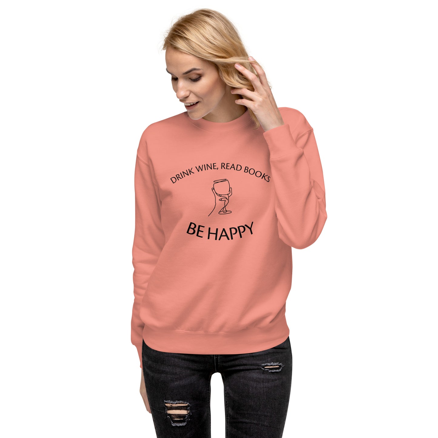 Drink Wine Unisex Premium Sweatshirt