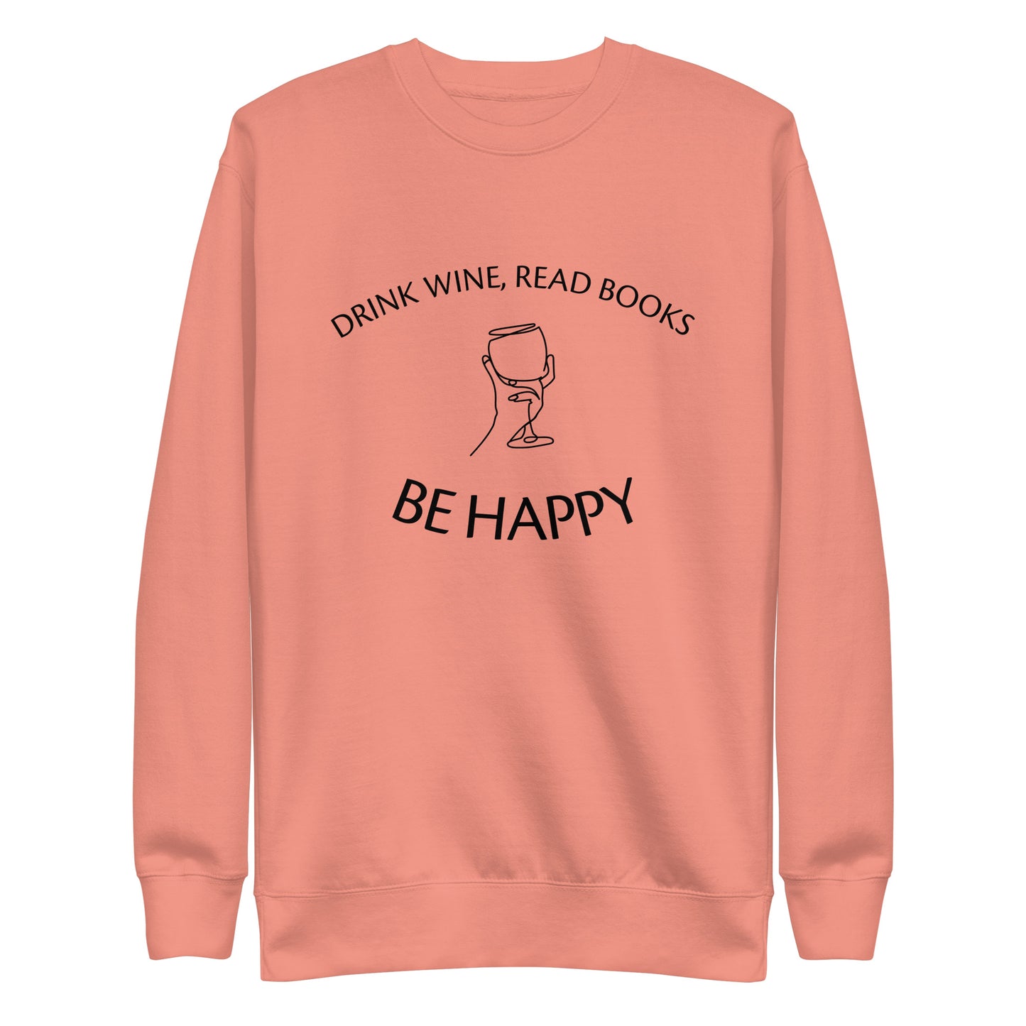 Drink Wine Unisex Premium Sweatshirt